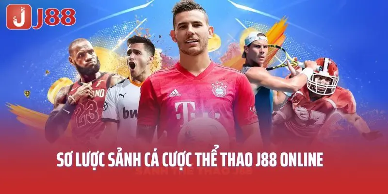 Sơ lược sảnh cá cược thể thao J88 online