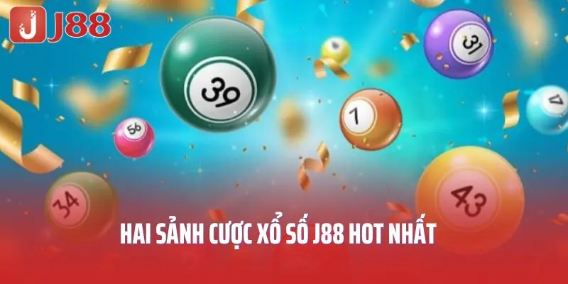 Hai sảnh cược xổ số J88 hot nhất 