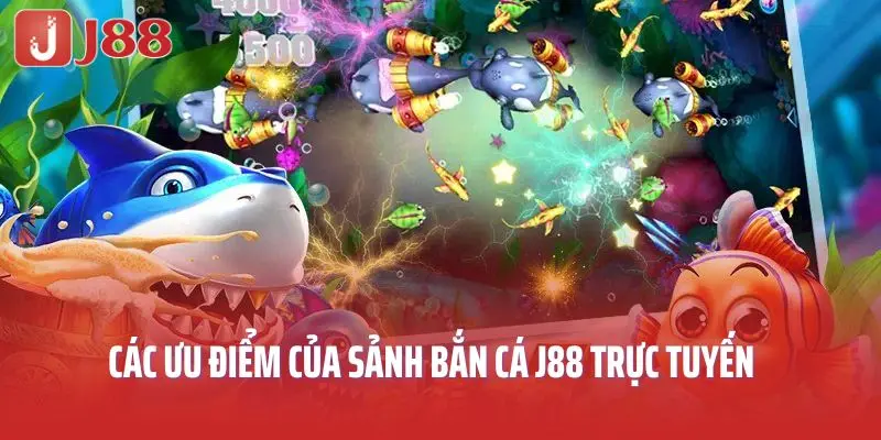 Sảnh bắn cá J88 online có đa dạng ưu điểm