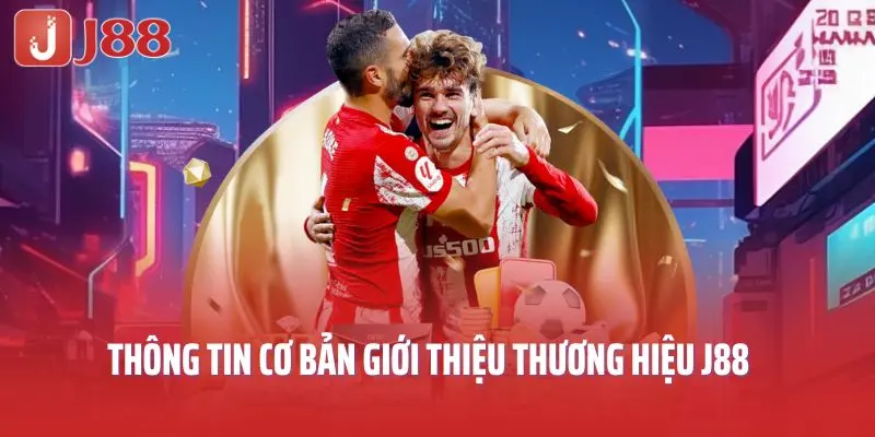 Thông tin cơ bản giới thiệu thương hiệu J88