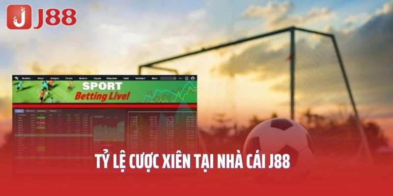 Tỷ lệ cược xiên tại nhà cái J88