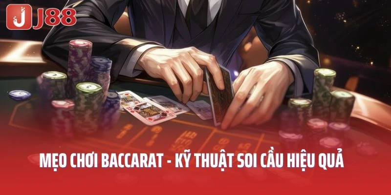 Mẹo chơi Baccarat - Kỹ thuật soi cầu hiệu quả