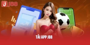 Tải App J88- Tận Hưởng Không Gian Cá Cược Mượt Mà